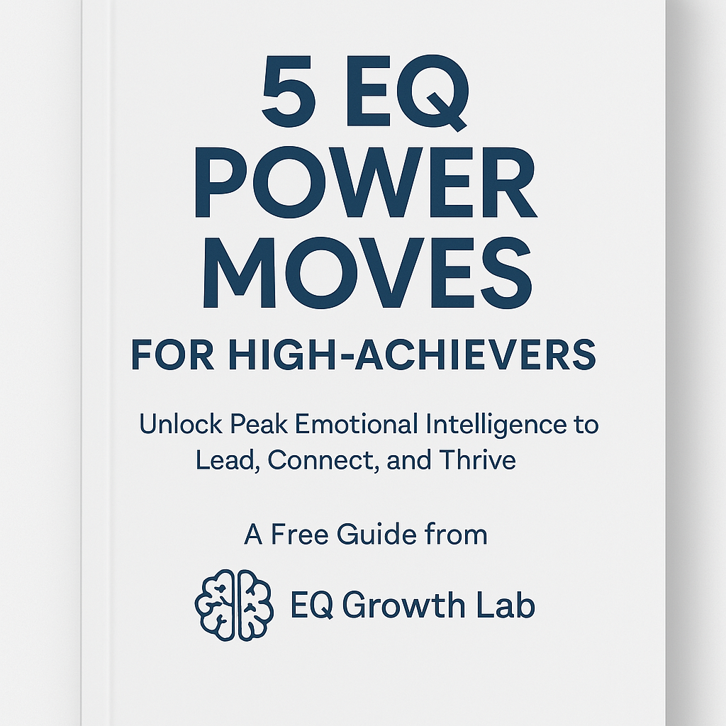 5 EQ Power Moves for High-Achievers - EQ Growth Lab Co.